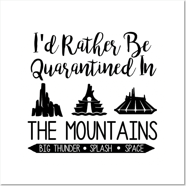 I'd Rather Be Quarantined In The Mountains Wall Art by ThisIsFloriduhMan